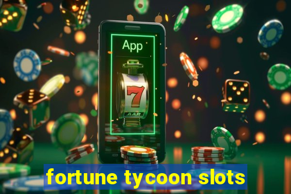 fortune tycoon slots